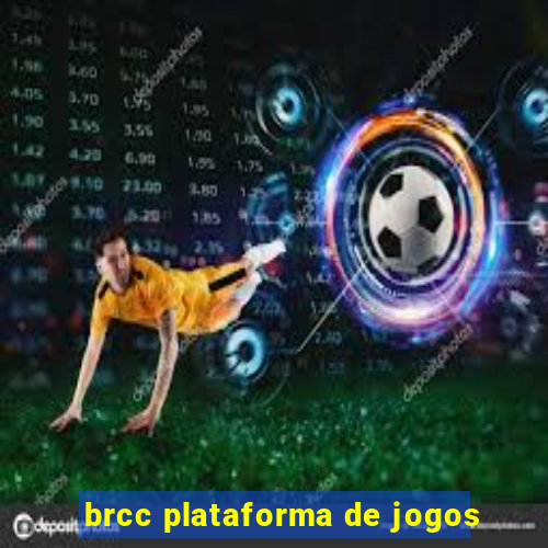 brcc plataforma de jogos